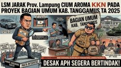 LSM JARAK Prov. Lampung Cium Aroma KKN pada Proyek Bagian Umum Kab. Tanggamus TA 2025 Desak APH Segera Bertindak