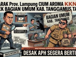 LSM JARAK Prov. Lampung Cium Aroma KKN pada Proyek Bagian Umum Kab. Tanggamus TA 2025 Desak APH Segera Bertindak