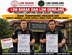 LSM Gemilang dan LSM Barak Provinsi Lampung Kirim Surat Tembusan, Desak Transparansi Anggaran
